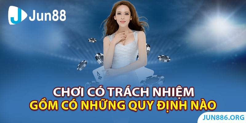 Chơi có trách nhiệm gồm những quy định nào?